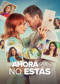 Ahora que no Estás Ahora que no Estás