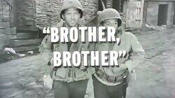 Brother, Brother Brother, Brother