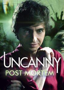 Uncanny: Post Mortem Uncanny: Post Mortem