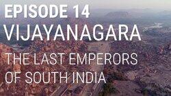 Vijayanagara - The Last Emperors of South India Vijayanagara - The Last Emperors of South India