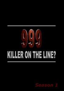 999: Killer on the Line - Season 1 999: Killer on the Line - Season 1