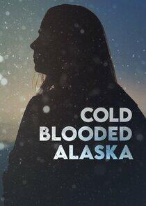 Cold Blooded Alaska Cold Blooded Alaska
