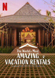 The World's Most Amazing Vacation Rentals The World's Most Amazing Vacation Rentals