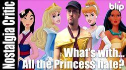 What's with the Princess Hate? What's with the Princess Hate?