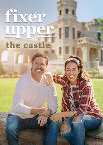 Fixer Upper: The Castle Fixer Upper: The Castle