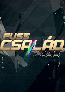 Fuss, család, fuss! Fuss, család, fuss!