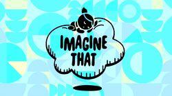 Imagine That Imagine That