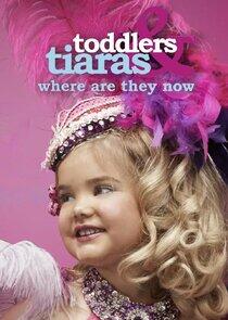 Toddlers & Tiaras: Where Are They Now? Toddlers & Tiaras: Where Are They Now?