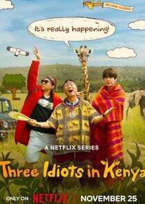 Three Idiots in Kenya Three Idiots in Kenya