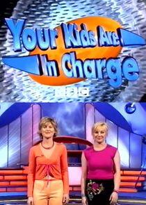 Your Kids Are in Charge Your Kids Are in Charge