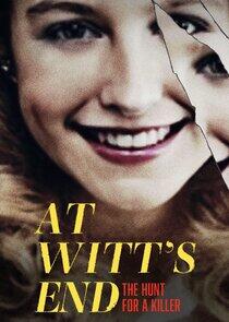 At Witt's End: The Hunt for a Killer At Witt's End: The Hunt for a Killer