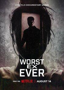 Worst Ex Ever Worst Ex Ever