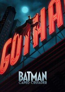 Batman: Caped Crusader Batman: Caped Crusader