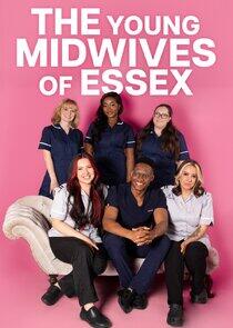 The Young Midwives of Essex The Young Midwives of Essex