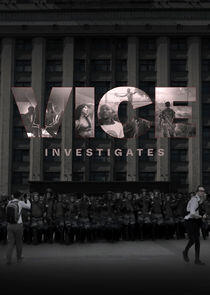VICE Investigates VICE Investigates
