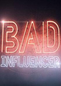 Bad Influencer Bad Influencer