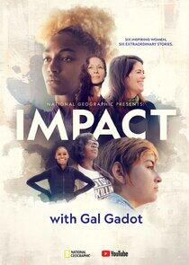 National Geographic Presents: Impact with Gal Gadot National Geographic Presents: Impact with Gal Gadot
