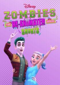 ZOMBIES: The Re-Animated Series Shorts ZOMBIES: The Re-Animated Series Shorts