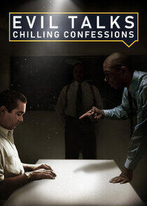 Evil Talks: Chilling Confessions Evil Talks: Chilling Confessions