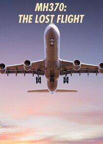 MH370: The Enigma of the Lost Flight MH370: The Enigma of the Lost Flight
