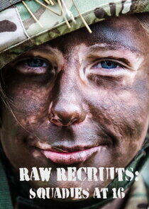 Raw Recruits: Squaddies at 16 Raw Recruits: Squaddies at 16