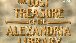 The Lost Treasure of the Alexandria Library The Lost Treasure of the Alexandria Library