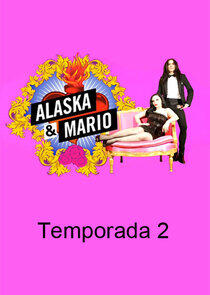 Alaska y Mario - Season 2 Alaska y Mario - Season 2