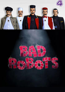 Bad Robots Bad Robots