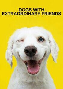 Dogs with Extraordinary Friends Dogs with Extraordinary Friends