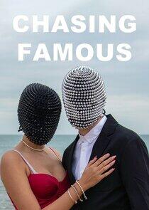 Chasing Famous Chasing Famous
