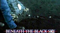 Beneath the Black Sky Beneath the Black Sky