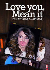 Love You, Mean It with Whitney Cummings Love You, Mean It with Whitney Cummings