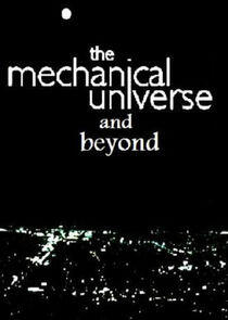 The Mechanical Universe... and Beyond The Mechanical Universe... and Beyond