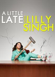 A Little Late with Lilly Singh - Season 1 A Little Late with Lilly Singh - Season 1