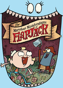 The Marvelous Misadventures of Flapjack The Marvelous Misadventures of Flapjack