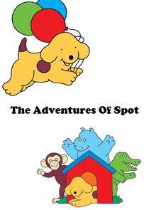The Adventures of Spot The Adventures of Spot