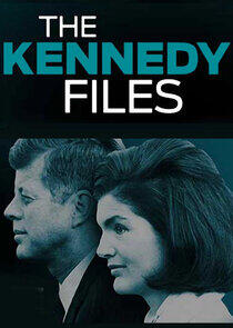 The Kennedy Files The Kennedy Files