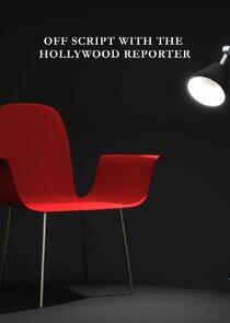Off Script with The Hollywood Reporter Off Script with The Hollywood Reporter