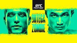 UFC Fight Night 180: Ortega vs. The Korean Zombie UFC Fight Night 180: Ortega vs. The Korean Zombie