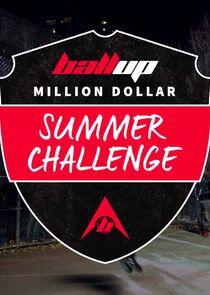 Ball Up Million Dollar Summer Challenge Ball Up Million Dollar Summer Challenge
