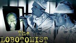 The Lobotomist The Lobotomist