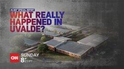 AC360° Special Report: What Really Happened in Uvalde? AC360° Special Report: What Really Happened in Uvalde?