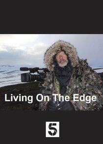 Living on the Edge Living on the Edge