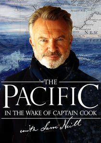 The Pacific: In The Wake of Captain Cook with Sam Neill The Pacific: In The Wake of Captain Cook with Sam Neill