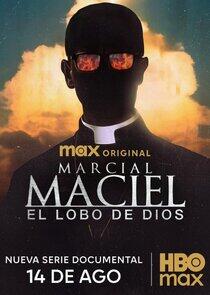 Marcial Maciel: El Lobo de Dios Marcial Maciel: El Lobo de Dios