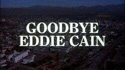 Goodbye Eddie Cain