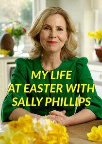 My Life at Easter with Sally Phillips My Life at Easter with Sally Phillips
