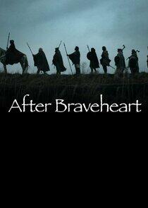 After Braveheart After Braveheart