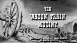 The Wagon Train Mutiny