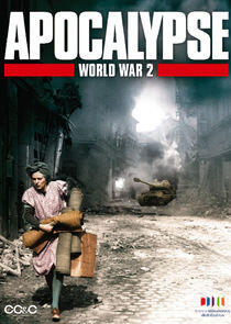 Apocalypse: La 2e Guerre mondiale Apocalypse: La 2e Guerre mondiale